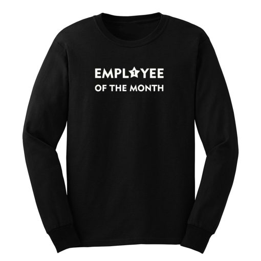 Employee Of The Month Long Sleeve