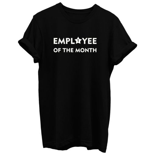 Employee Of The Month T Shirt