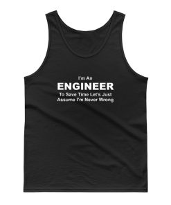 Engineer Never Wrong Tank Top