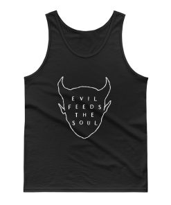 Evil Feeds The Soul Tank Top