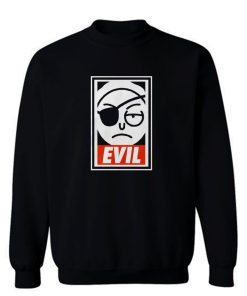 Evil Morty Obey Parody Sweatshirt