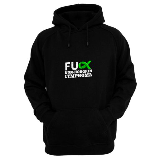 Fuck Non Hodgkin Lymphoma Hoodie