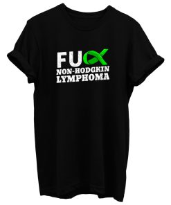 Fuck Non Hodgkin Lymphoma T Shirt