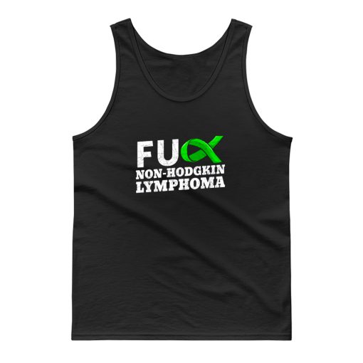 Fuck Non Hodgkin Lymphoma Tank Top