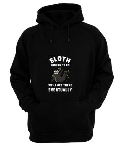 Funny Slow Hiker Walker Sloth Well Get There Eventually Hoodie