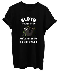 Funny Slow Hiker Walker Sloth Well Get There Eventually T Shirt