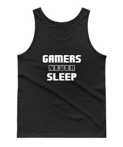 Gamers Never Sleep Tank Top