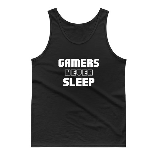 Gamers Never Sleep Tank Top