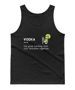 Gin Vodka Noun The Glue Holding This 2020 Shitshow Together Tank Top