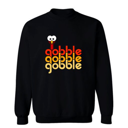 Gobble Gobble Gobble Color Sweatshirt