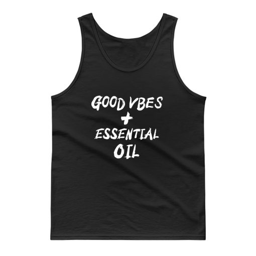 Good Vibes And Essential Oils Tank Top