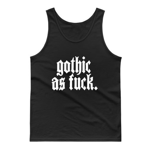 Gothic As Fck Tank Top