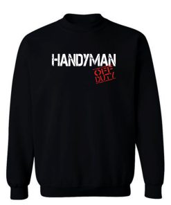 Handyman Off Duty Sweatshirt