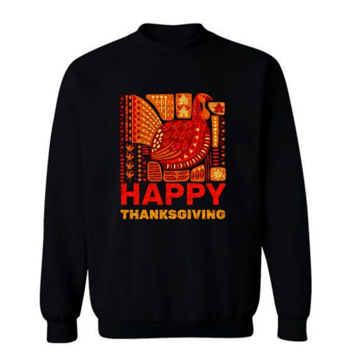 Happy Thanksgiving Turkey Day Thankful Fall Harvest Sweatshirt