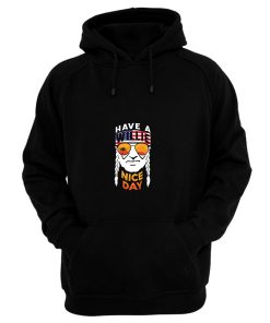 Have A Willie Nice Day Hoodie