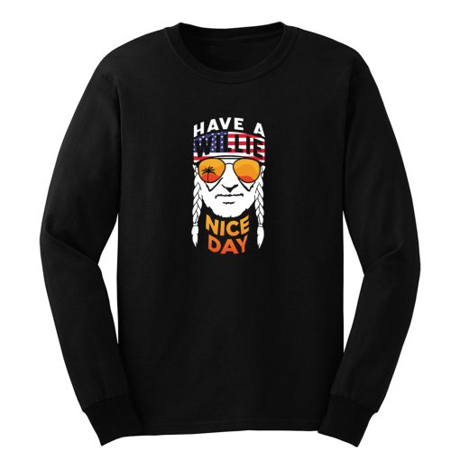 Have A Willie Nice Day Long Sleeve