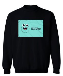 Hello There Im Human Sweatshirt