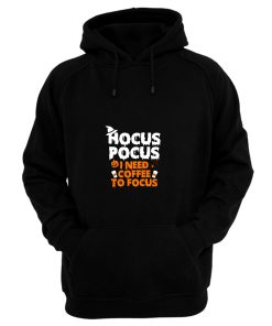 Hocus Pocus I Need Coffee To Focus Hoodie