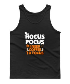 Hocus Pocus I Need Coffee To Focus Tank Top