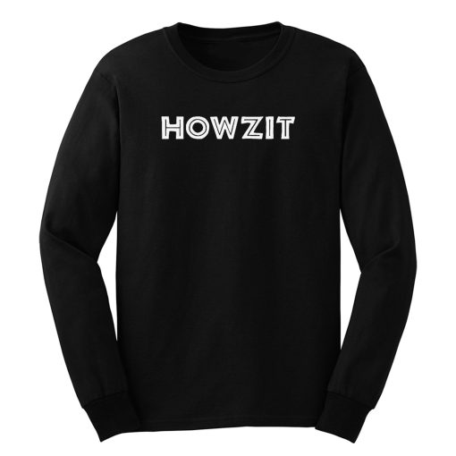 Howzit Long Sleeve