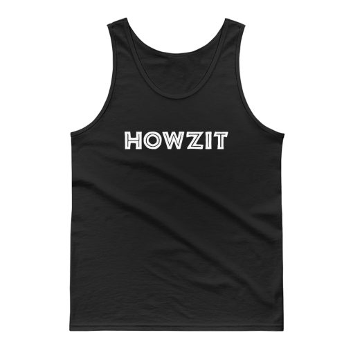 Howzit Tank Top