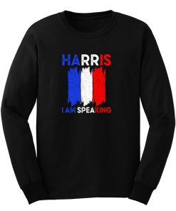 I Am Speaking Kamala Harris Long Sleeve