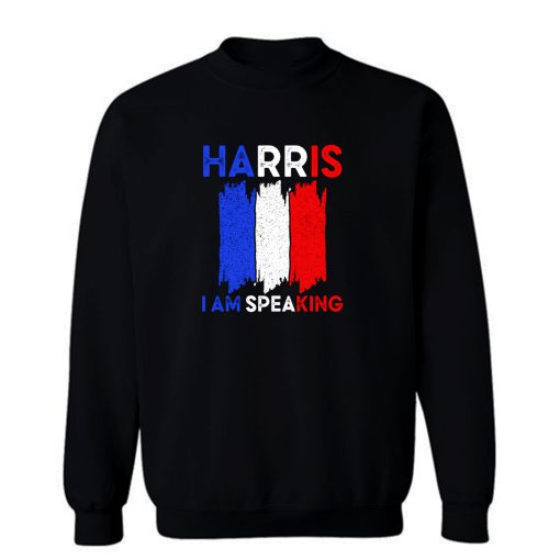 I Am Speaking Kamala Harris Sweatshirt