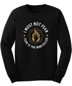 I Must Not Fear Long Sleeve