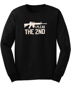 I Plead The 2nd Pro Gun Long Sleeve