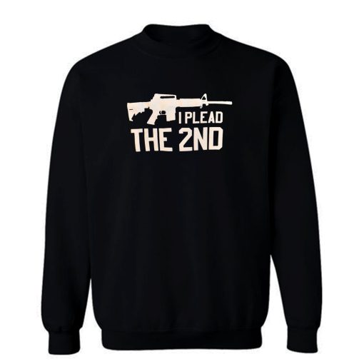 I Plead The 2nd Pro Gun Sweatshirt