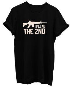 I Plead The 2nd Pro Gun T Shirt