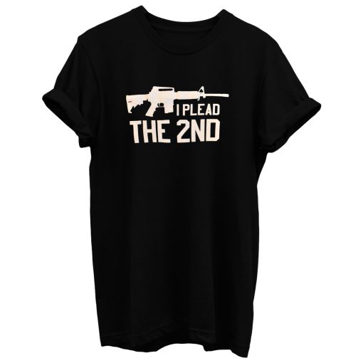 I Plead The 2nd Pro Gun T Shirt