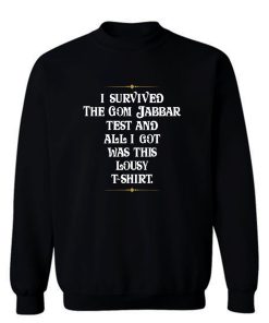 I Survived The Gom Jabbar Sweatshirt