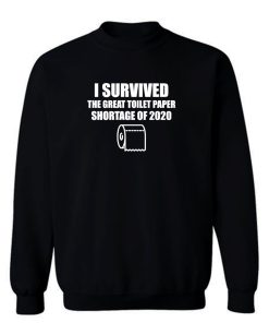 I Survived The Great Toilet Paper Shortage Of 2020 Virus Flu Sweatshirt