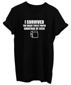 I Survived The Great Toilet Paper Shortage Of 2020 Virus Flu T Shirt