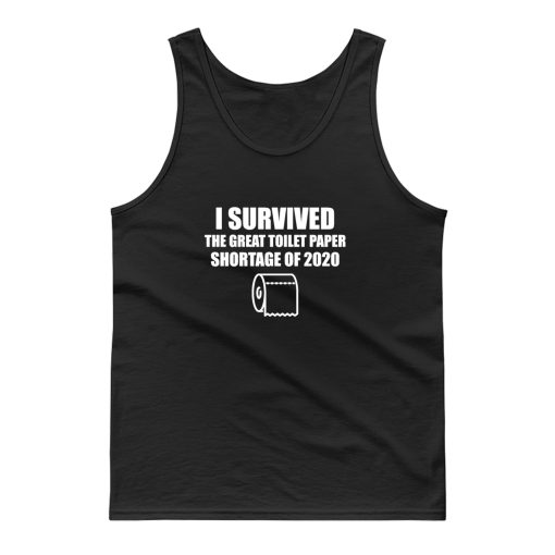 I Survived The Great Toilet Paper Shortage Of 2020 Virus Flu Tank Top