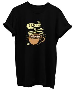 I Turn Coffee Into Code T Shirt