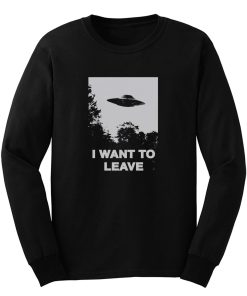 I Want To Leave Long Sleeve