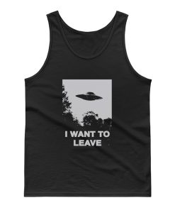 I Want To Leave Tank Top