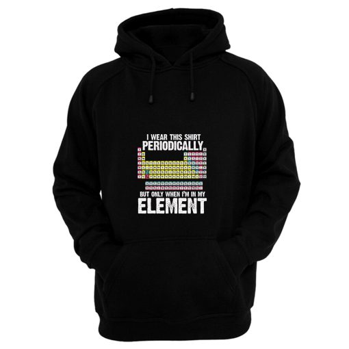 I Wear This Periodically Hoodie