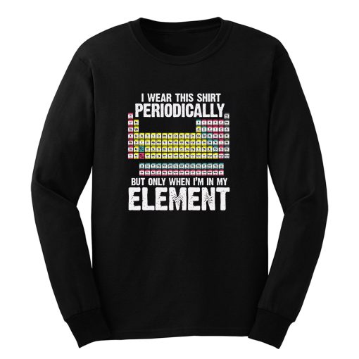I Wear This Periodically Long Sleeve