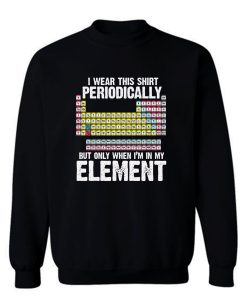 I Wear This Periodically Sweatshirt