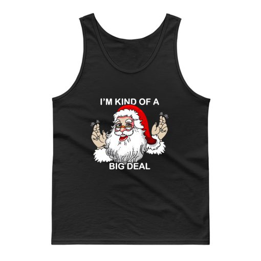 Im Kind Of A Big Deal Muscle Tank Top