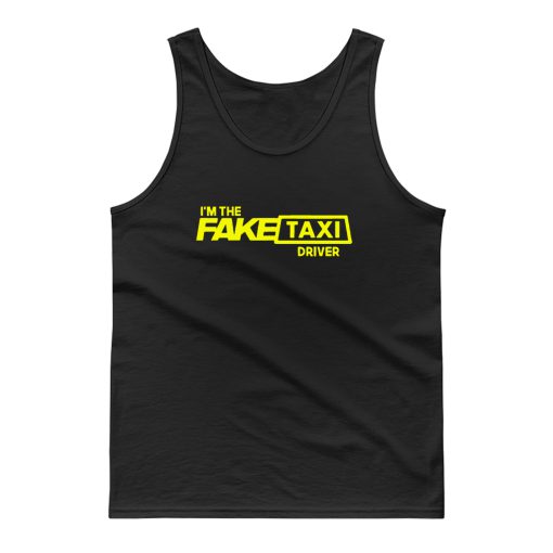 Im The Fake Taxi Driver Tank Top