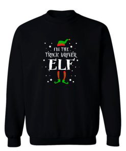 Im The Truck Driver Elf Sweatshirt