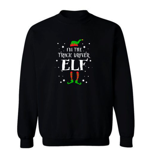 Im The Truck Driver Elf Sweatshirt