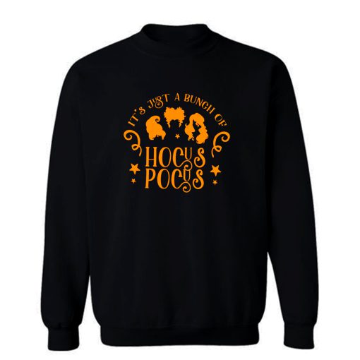 It Is Just A Bunch Of Hocus Pocus Sweatshirt