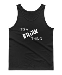 Its A Brian Thing Tank Top