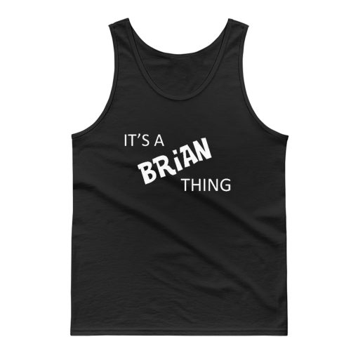 Its A Brian Thing Tank Top