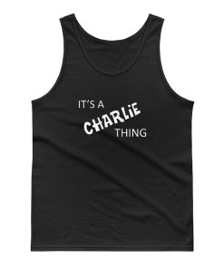 Its A Charlie Thing Tank Top